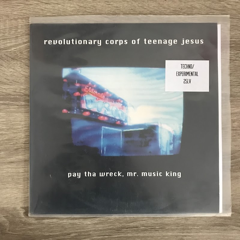 The Revolutionary Corps Of Teenage Jesus – Pay Tha Wreck, Mr. Music King
