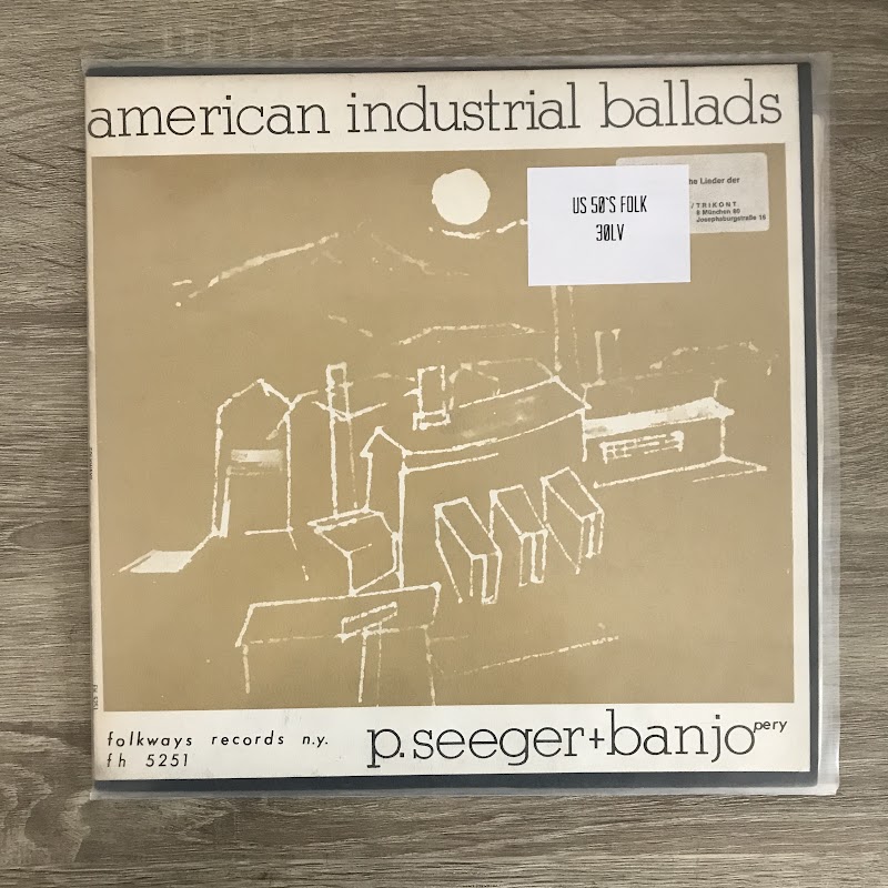 P. Seeger – American Industrial Ballads